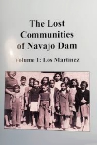 Patricia Brody Tharp -The Lost Communities of Navajo Dam Vol 1 Los Martinez